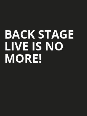 Back Stage Live is no more